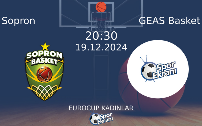 19 Aralık 2024 Sopron vs GEAS Basket maçı Hangi Kanalda Saat Kaçta Yayınlanacak?