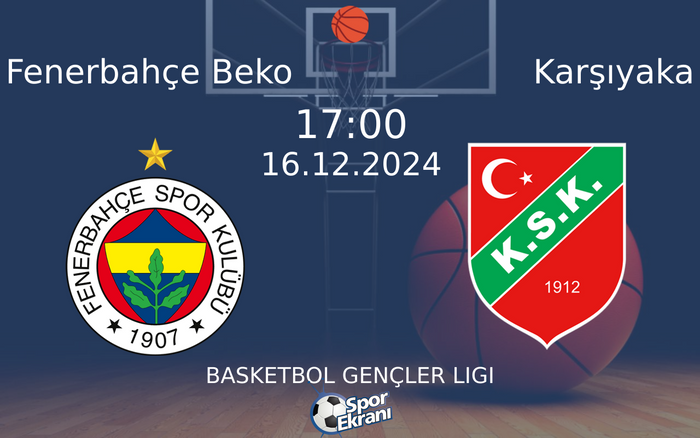 16 Aralık 2024 Fenerbahçe Beko vs Karşıyaka maçı Hangi Kanalda Saat Kaçta Yayınlanacak? 16 Aralık 2024 Fenerbahçe Beko vs Karşıyaka maçı Hangi Kanalda Saat Kaçta Yayınlanacak?