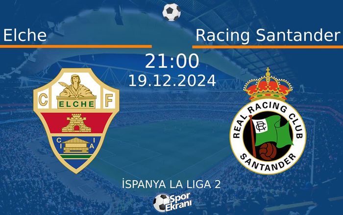 19 Aralık 2024 Elche vs Racing Santander maçı Hangi Kanalda Saat Kaçta Yayınlanacak? 19 Aralık 2024 Elche vs Racing Santander maçı Hangi Kanalda Saat Kaçta Yayınlanacak?