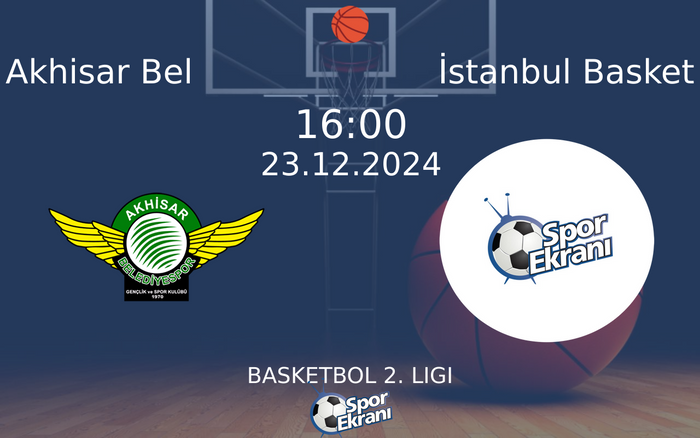 23 Aralık 2024 Akhisar Bel vs İstanbul Basket maçı Hangi Kanalda Saat Kaçta Yayınlanacak? 23 Aralık 2024 Akhisar Bel vs İstanbul Basket maçı Hangi Kanalda Saat Kaçta Yayınlanacak?
