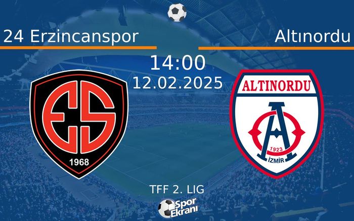 12 Şubat 2025 24 Erzincanspor vs Altınordu maçı Hangi Kanalda Saat Kaçta Yayınlanacak?