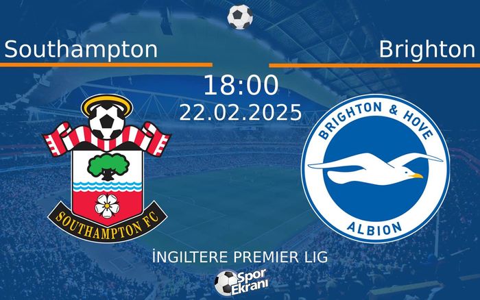 22 Şubat 2025 Southampton vs Brighton maçı Hangi Kanalda Saat Kaçta Yayınlanacak? 22 Şubat 2025 Southampton vs Brighton maçı Hangi Kanalda Saat Kaçta Yayınlanacak?
