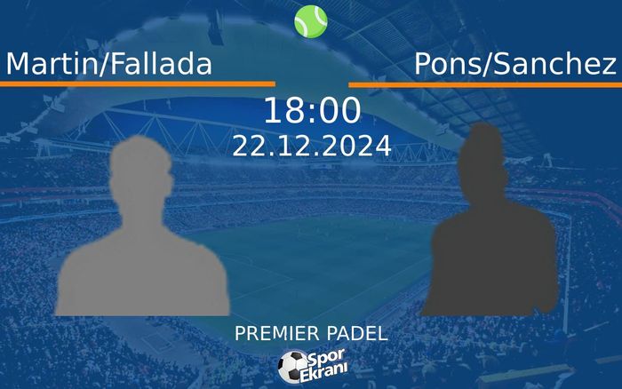 22 Aralık 2024 Martin/Fallada vs Pons/Sanchez maçı Hangi Kanalda Saat Kaçta Yayınlanacak? 22 Aralık 2024 Martin/Fallada vs Pons/Sanchez maçı Hangi Kanalda Saat Kaçta Yayınlanacak?