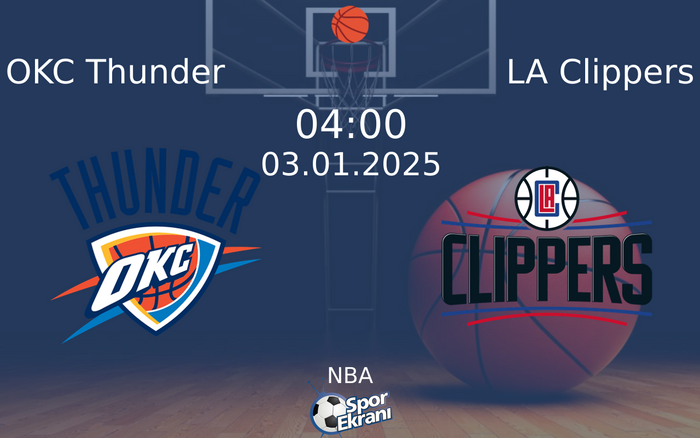 03 Ocak 2025 OKC Thunder vs LA Clippers maçı Hangi Kanalda Saat Kaçta Yayınlanacak? 03 Ocak 2025 OKC Thunder vs LA Clippers maçı Hangi Kanalda Saat Kaçta Yayınlanacak?
