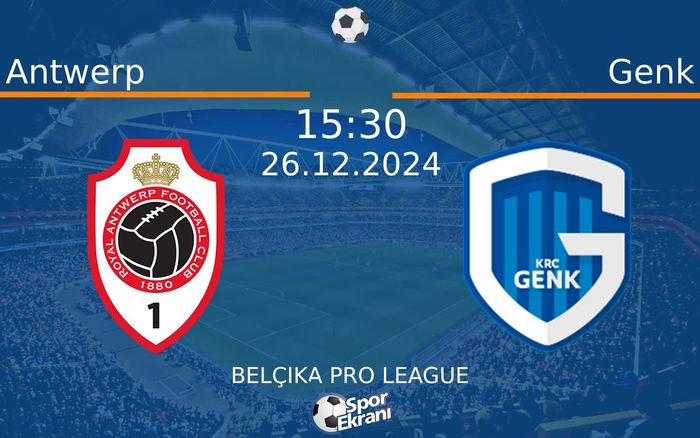 26 Aralık 2024 Antwerp vs Genk maçı Hangi Kanalda Saat Kaçta Yayınlanacak?