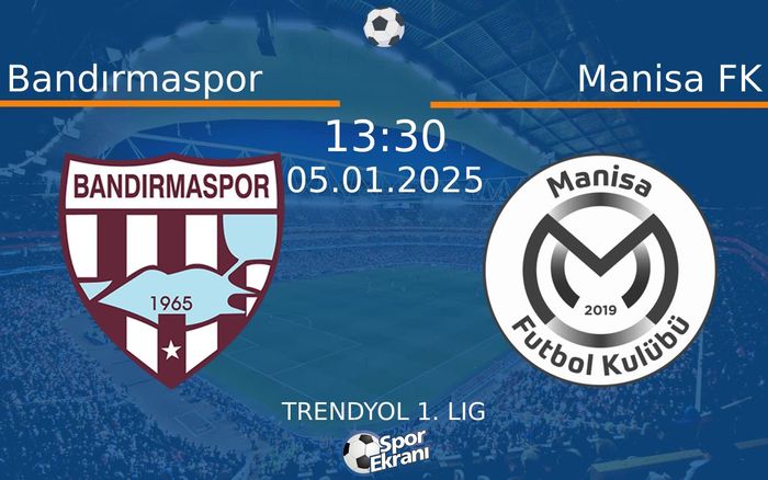 05 Ocak 2025 Bandırmaspor vs Manisa FK maçı Hangi Kanalda Saat Kaçta Yayınlanacak?