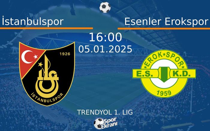 05 Ocak 2025 İstanbulspor vs Esenler Erokspor maçı Hangi Kanalda Saat Kaçta Yayınlanacak? 05 Ocak 2025 İstanbulspor vs Esenler Erokspor maçı Hangi Kanalda Saat Kaçta Yayınlanacak?
