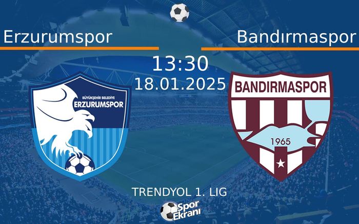 18 Ocak 2025 Erzurumspor vs Bandırmaspor maçı Hangi Kanalda Saat Kaçta Yayınlanacak?