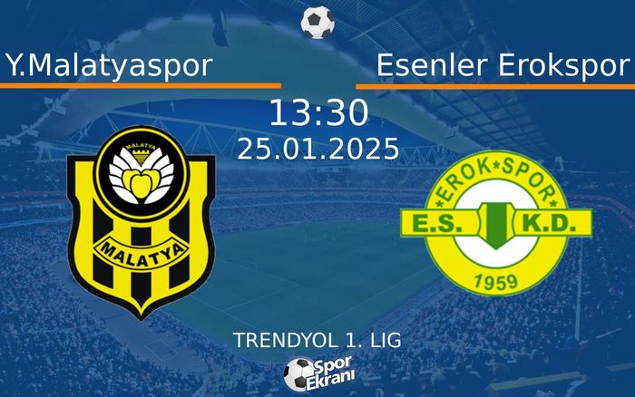 25 Ocak 2025 Y.Malatyaspor vs Esenler Erokspor maçı Hangi Kanalda Saat Kaçta Yayınlanacak? 25 Ocak 2025 Y.Malatyaspor vs Esenler Erokspor maçı Hangi Kanalda Saat Kaçta Yayınlanacak?