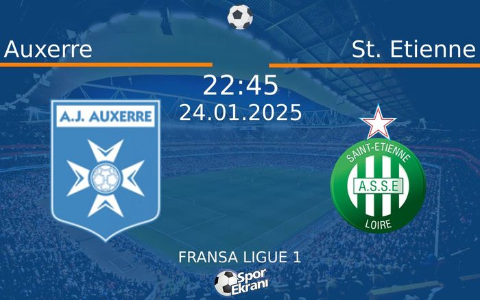 24 Ocak 2025 Auxerre vs St. Etienne maçı Hangi Kanalda Saat Kaçta Yayınlanacak? 24 Ocak 2025 Auxerre vs St. Etienne maçı Hangi Kanalda Saat Kaçta Yayınlanacak?