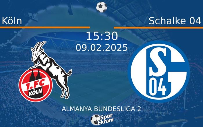 09 Şubat 2025 Köln vs Schalke 04 maçı Hangi Kanalda Saat Kaçta Yayınlanacak? 09 Şubat 2025 Köln vs Schalke 04 maçı Hangi Kanalda Saat Kaçta Yayınlanacak?