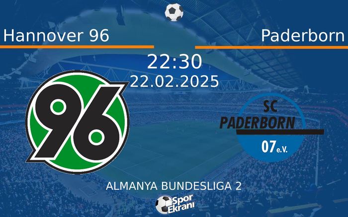 22 Şubat 2025 Hannover 96 vs Paderborn maçı Hangi Kanalda Saat Kaçta Yayınlanacak?