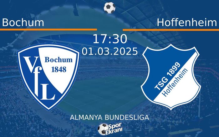 01 Mart 2025 Bochum vs Hoffenheim maçı Hangi Kanalda Saat Kaçta Yayınlanacak?