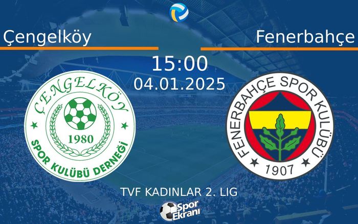 04 Ocak 2025 Çengelköy vs Fenerbahçe maçı Hangi Kanalda Saat Kaçta Yayınlanacak? 04 Ocak 2025 Çengelköy vs Fenerbahçe maçı Hangi Kanalda Saat Kaçta Yayınlanacak?