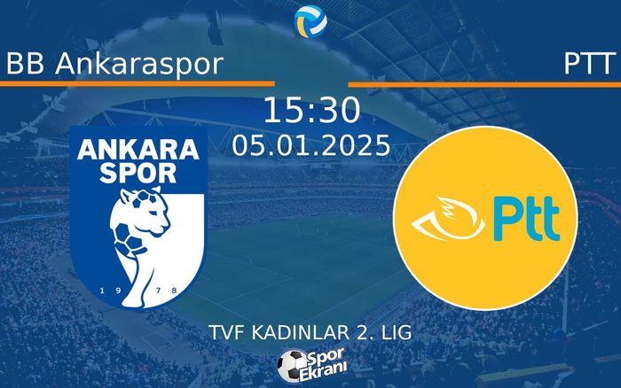 05 Ocak 2025 BB Ankaraspor vs PTT maçı Hangi Kanalda Saat Kaçta Yayınlanacak? 05 Ocak 2025 BB Ankaraspor vs PTT maçı Hangi Kanalda Saat Kaçta Yayınlanacak?