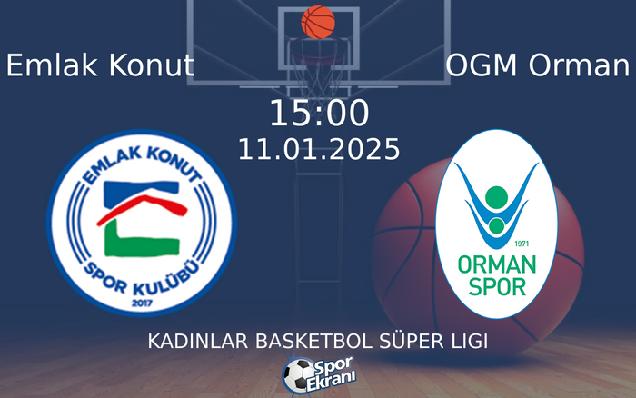 11 Ocak 2025 Emlak Konut vs OGM Orman maçı Hangi Kanalda Saat Kaçta Yayınlanacak? 11 Ocak 2025 Emlak Konut vs OGM Orman maçı Hangi Kanalda Saat Kaçta Yayınlanacak?