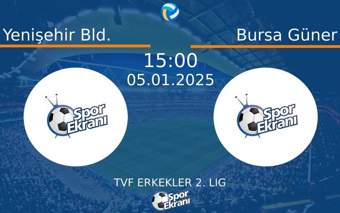 05 Ocak 2025 Yenişehir Bld. vs Bursa Güner maçı Hangi Kanalda Saat Kaçta Yayınlanacak?