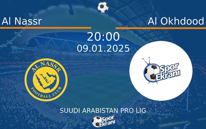 09 Ocak 2025 Al Nassr vs Al Okhdood maçı Hangi Kanalda Saat Kaçta Yayınlanacak?