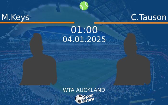 04 Ocak 2025 M.Keys vs C.Tauson maçı Hangi Kanalda Saat Kaçta Yayınlanacak?