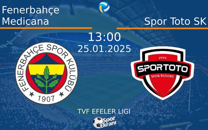 25 Ocak 2025 Fenerbahçe Medicana vs Spor Toto SK maçı Hangi Kanalda Saat Kaçta Yayınlanacak?