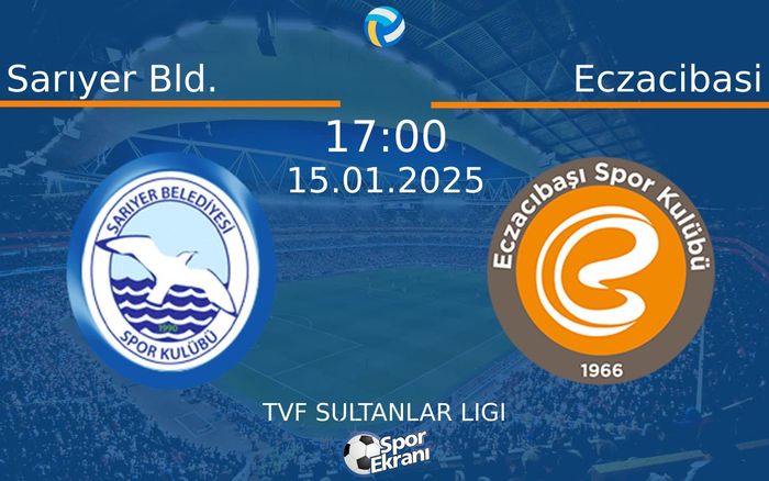 15 Ocak 2025 Sarıyer Bld. vs Eczacibasi maçı Hangi Kanalda Saat Kaçta Yayınlanacak? 15 Ocak 2025 Sarıyer Bld. vs Eczacibasi maçı Hangi Kanalda Saat Kaçta Yayınlanacak?
