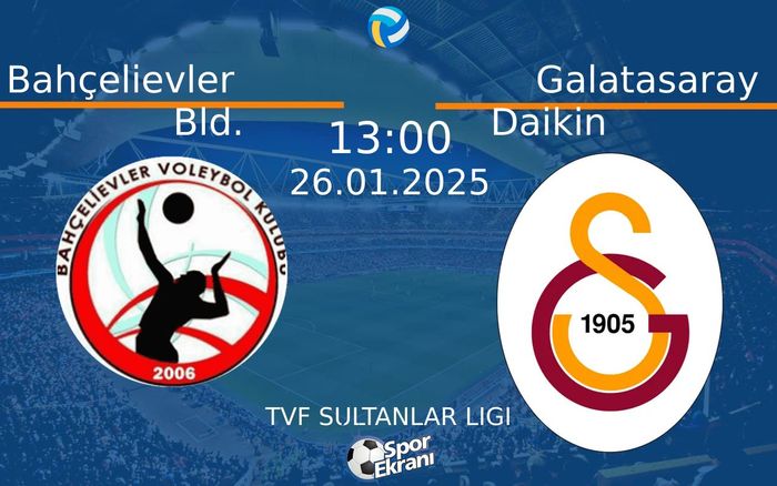 26 Ocak 2025 Bahçelievler Bld. vs Galatasaray Daikin maçı Hangi Kanalda Saat Kaçta Yayınlanacak? 26 Ocak 2025 Bahçelievler Bld. vs Galatasaray Daikin maçı Hangi Kanalda Saat Kaçta Yayınlanacak?