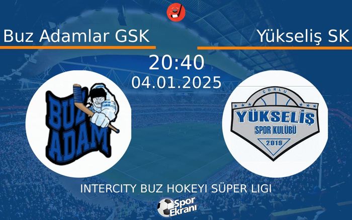04 Ocak 2025 Buz Adamlar GSK vs Yükseliş SK maçı Hangi Kanalda Saat Kaçta Yayınlanacak? 04 Ocak 2025 Buz Adamlar GSK vs Yükseliş SK maçı Hangi Kanalda Saat Kaçta Yayınlanacak?