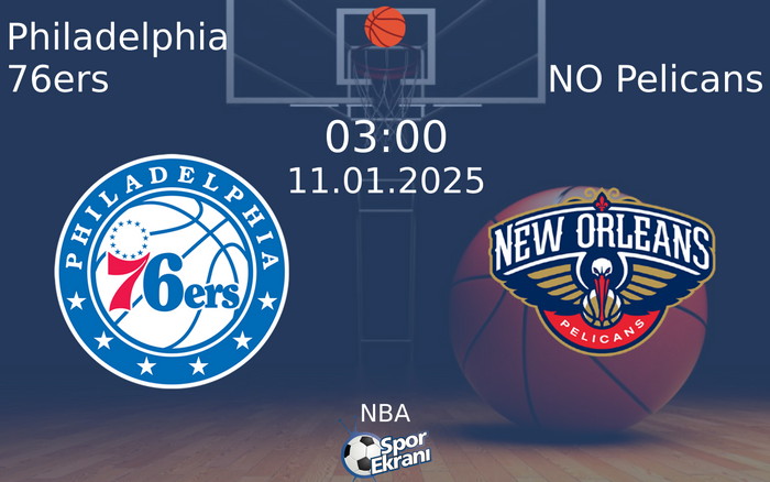 11 Ocak 2025 Philadelphia 76ers vs NO Pelicans maçı Hangi Kanalda Saat Kaçta Yayınlanacak? 11 Ocak 2025 Philadelphia 76ers vs NO Pelicans maçı Hangi Kanalda Saat Kaçta Yayınlanacak?