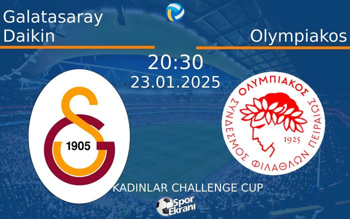 23 Ocak 2025 Galatasaray Daikin vs Olympiakos maçı Hangi Kanalda Saat Kaçta Yayınlanacak?