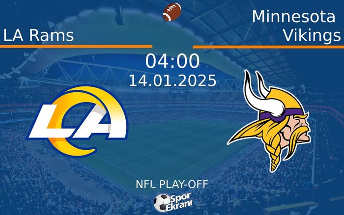 14 Ocak 2025 LA Rams vs Minnesota Vikings maçı Hangi Kanalda Saat Kaçta Yayınlanacak? 14 Ocak 2025 LA Rams vs Minnesota Vikings maçı Hangi Kanalda Saat Kaçta Yayınlanacak?