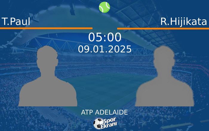 09 Ocak 2025 T.Paul vs R.Hijikata maçı Hangi Kanalda Saat Kaçta Yayınlanacak?