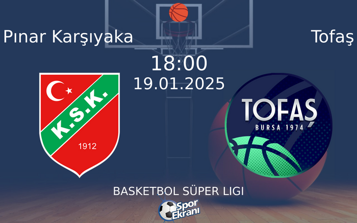 19 Ocak 2025 Pınar Karşıyaka vs Tofaş maçı Hangi Kanalda Saat Kaçta Yayınlanacak? 19 Ocak 2025 Pınar Karşıyaka vs Tofaş maçı Hangi Kanalda Saat Kaçta Yayınlanacak?