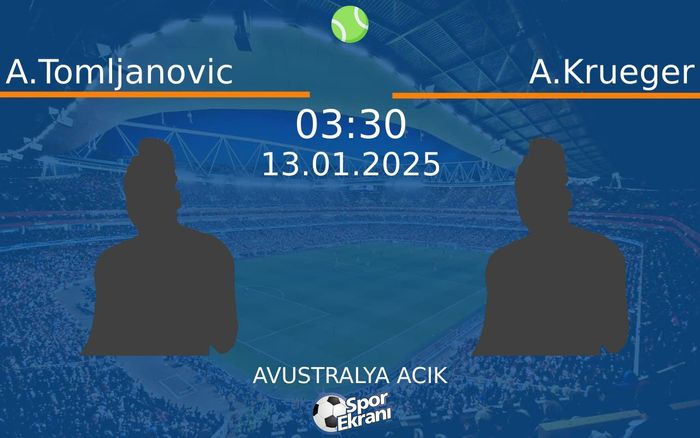 13 Ocak 2025 A.Tomljanovic vs A.Krueger maçı Hangi Kanalda Saat Kaçta Yayınlanacak? 13 Ocak 2025 A.Tomljanovic vs A.Krueger maçı Hangi Kanalda Saat Kaçta Yayınlanacak?