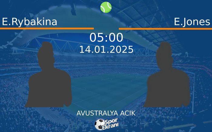 14 Ocak 2025 E.Rybakina vs E.Jones maçı Hangi Kanalda Saat Kaçta Yayınlanacak?