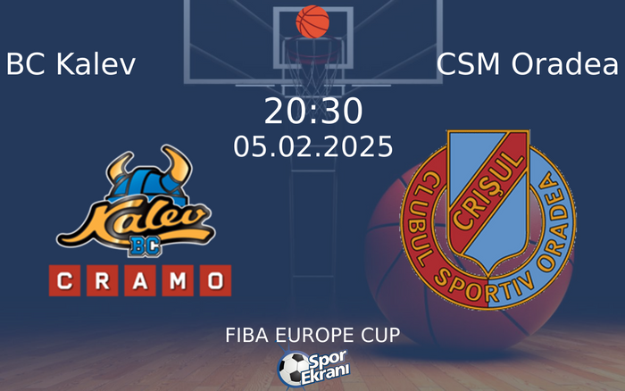 05 Şubat 2025 BC Kalev vs CSM Oradea maçı Hangi Kanalda Saat Kaçta Yayınlanacak?