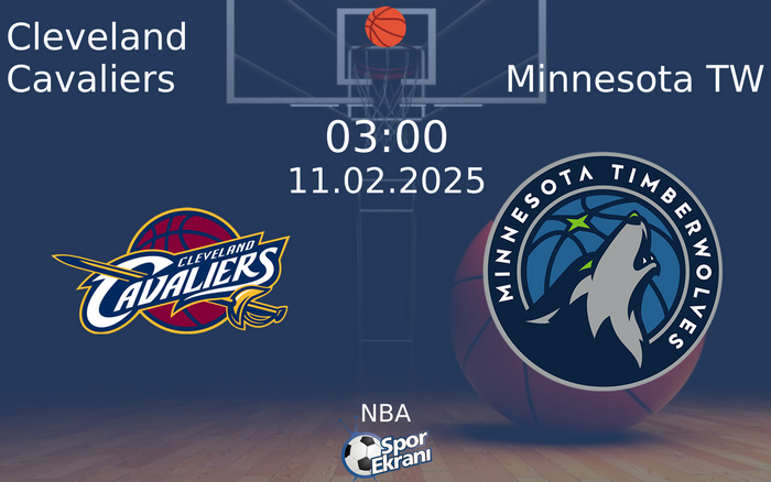 11 Şubat 2025 Cleveland Cavaliers vs Minnesota TW maçı Hangi Kanalda Saat Kaçta Yayınlanacak? 11 Şubat 2025 Cleveland Cavaliers vs Minnesota TW maçı Hangi Kanalda Saat Kaçta Yayınlanacak?