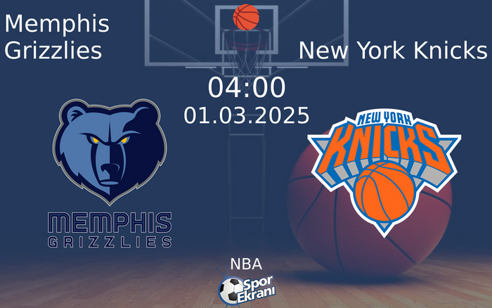 01 Mart 2025 Memphis Grizzlies vs New York Knicks maçı Hangi Kanalda Saat Kaçta Yayınlanacak?