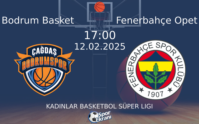 12 Şubat 2025 Bodrum Basket vs Fenerbahçe Opet maçı Hangi Kanalda Saat Kaçta Yayınlanacak? 12 Şubat 2025 Bodrum Basket vs Fenerbahçe Opet maçı Hangi Kanalda Saat Kaçta Yayınlanacak?