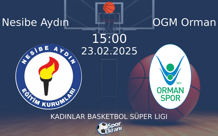 23 Şubat 2025 Nesibe Aydın vs OGM Orman maçı Hangi Kanalda Saat Kaçta Yayınlanacak?