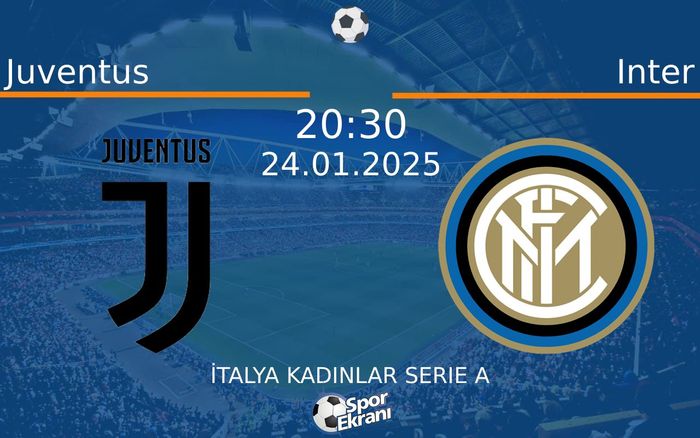 24 Ocak 2025 Juventus vs Inter maçı Hangi Kanalda Saat Kaçta Yayınlanacak?