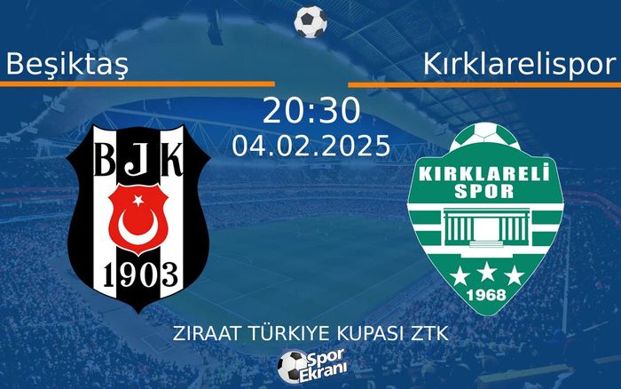 04 Şubat 2025 Beşiktaş vs Kırklarelispor maçı Hangi Kanalda Saat Kaçta Yayınlanacak?