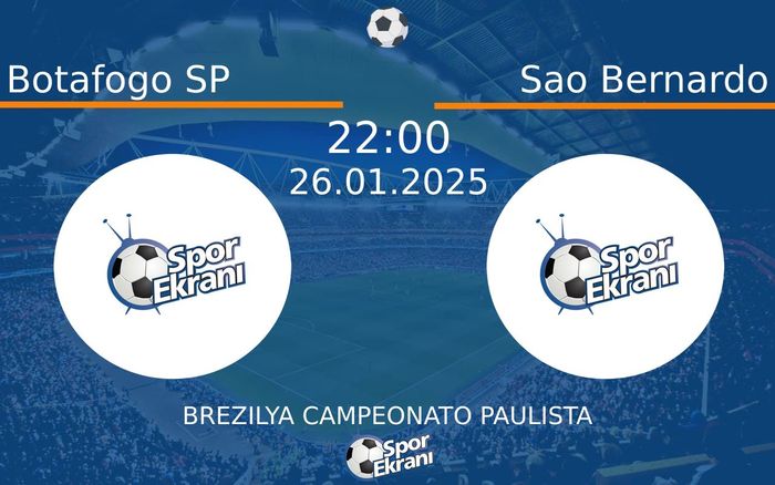 26 Ocak 2025 Botafogo SP vs Sao Bernardo maçı Hangi Kanalda Saat Kaçta Yayınlanacak?