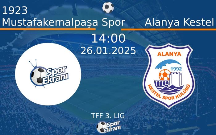 26 Ocak 2025 1923 Mustafakemalpaşa Spor vs Alanya Kestel maçı Hangi Kanalda Saat Kaçta Yayınlanacak?