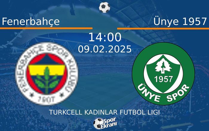 09 Şubat 2025 Fenerbahçe vs Ünye 1957 maçı Hangi Kanalda Saat Kaçta Yayınlanacak? 09 Şubat 2025 Fenerbahçe vs Ünye 1957 maçı Hangi Kanalda Saat Kaçta Yayınlanacak?