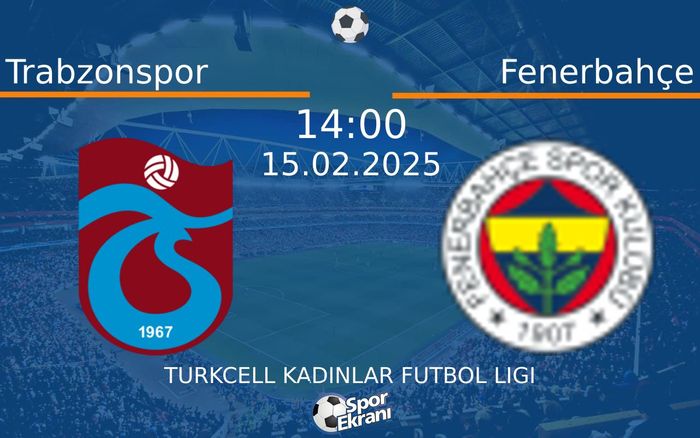 15 Şubat 2025 Trabzonspor vs Fenerbahçe maçı Hangi Kanalda Saat Kaçta Yayınlanacak?