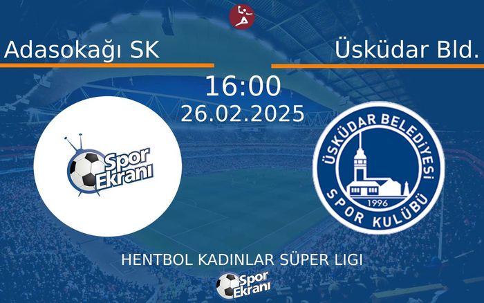 26 Şubat 2025 Adasokağı SK vs Üsküdar Bld. maçı Hangi Kanalda Saat Kaçta Yayınlanacak?