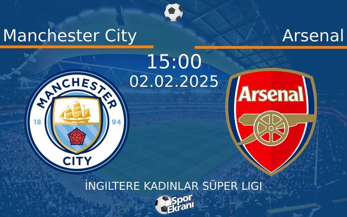 02 Şubat 2025 Manchester City vs Arsenal maçı Hangi Kanalda Saat Kaçta Yayınlanacak? 02 Şubat 2025 Manchester City vs Arsenal maçı Hangi Kanalda Saat Kaçta Yayınlanacak?