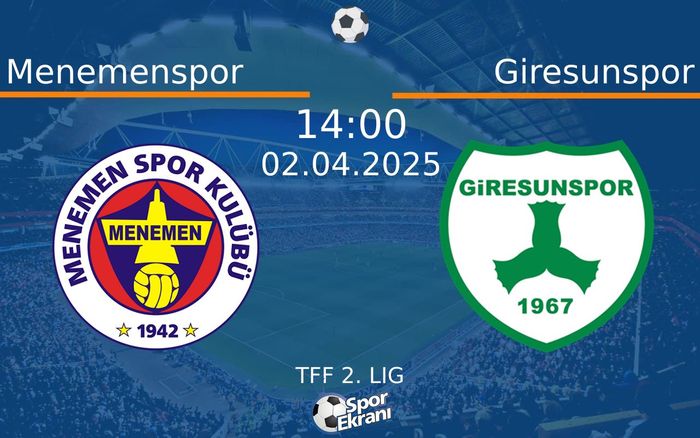02 Nisan 2025 Menemenspor vs Giresunspor maçı Hangi Kanalda Saat Kaçta Yayınlanacak?