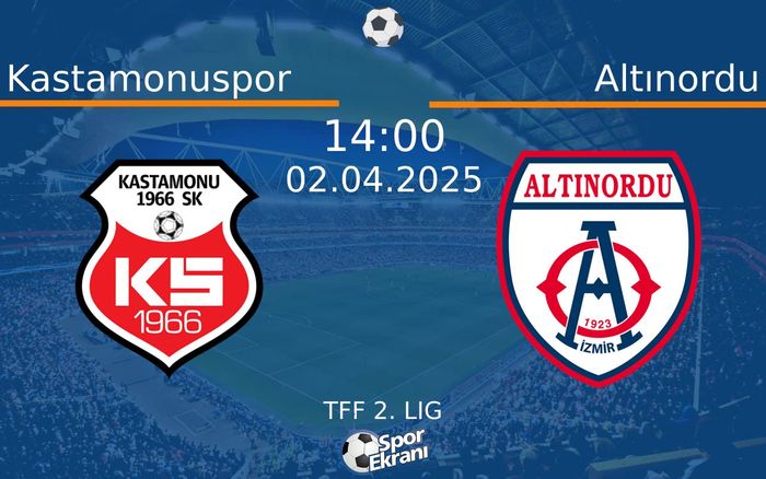02 Nisan 2025 Kastamonuspor vs Altınordu maçı Hangi Kanalda Saat Kaçta Yayınlanacak?