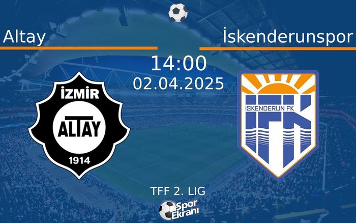 02 Nisan 2025 Altay vs İskenderunspor maçı Hangi Kanalda Saat Kaçta Yayınlanacak?